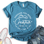 perhaps you were created for such a time as this t shirt for women heather deep teal
