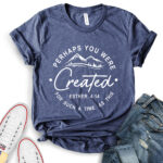 perhaps you were created for such a time as this t shirt for women heather navy