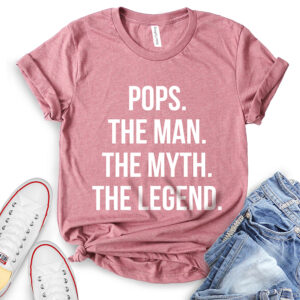 Pops The Men The Myth The Legend T-Shirt for Women