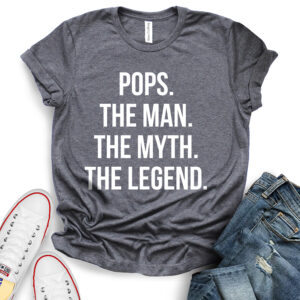 pops the men the myth the legend t shirt heather dark grey