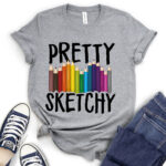pretty sketchy fun art t shirt for women heather light grey
