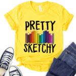 pretty sketchy fun art t shirt for women yellow