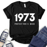 protect roe v wade 1973 t shirt for women black