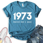 protect roe v wade 1973 t shirt for women heather deep teal