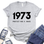 protect roe v wade 1973 t shirt heather light grey