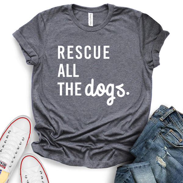 rescue all the dogs t shirt heather dark grey