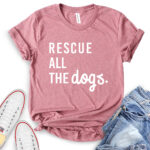 rescue all the dogs t shirt heather mauve