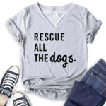 rescue all the dogs t shirt v neck for women heather light grey