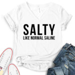 salty like normal saline t shirt v neck for women white