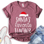 santas favorite teacher t shirt heather maroon