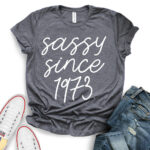 sassy since 1973 t-shirt dark grey