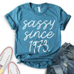 sassy-since-1973-t-shirt-for-women-heather-deep-teal