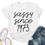 sassy-since-1973-t-shirt-for-women-white