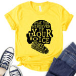 speak your mind even if your voice shakes t shirt for women yellow
