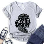 speak your mind even if your voice shakes t shirt v neck for women heather light grey