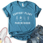 support plant parenthood t shirt for women heather deep teal