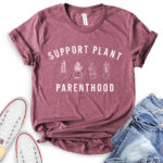support plant parenthood t shirt heather maroon
