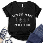 support plant parenthood t shirt v neck for women black