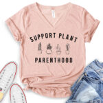 support plant parenthood t shirt v neck for women heather peach