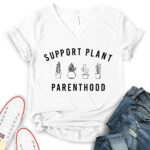 support plant parenthood t shirt v neck for women white