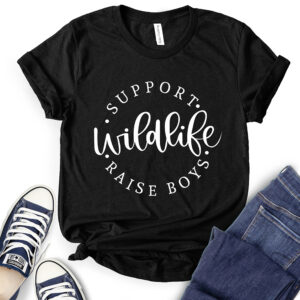 Support Wild Life Raise Boys T-Shirt for Women 2
