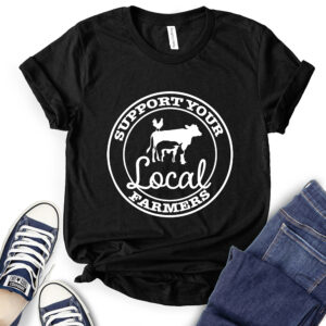Support Your Local Farmers T-Shirt for Women 2