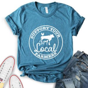 Support Your Local Farmers T-Shirt for Women