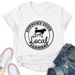support your local farmers t shirt white