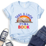 take a look its in a book t shirt baby blue