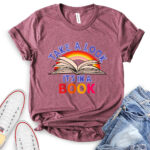 take a look its in a book t shirt heather maroon