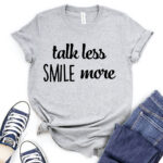 talk less smile more t shirt for women heather light grey