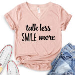 talk less smile more t shirt v neck for women heather peach