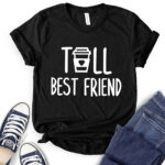 tall best friends t shirt for women black