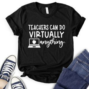 Teacher Can Do Virtually Anything T-Shirt for Women 2