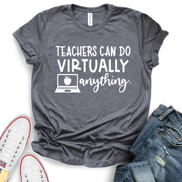 teacher can do virtually anything t shirt heather dark grey