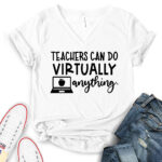 teacher can do virtually anything t shirt v neck for women white