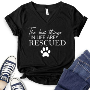 The Best Things in Life are Rescued T-Shirt V-Neck for Women 2