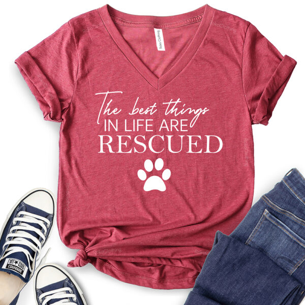 the best things in life are rescued t shirt v neck for women heather cardinal