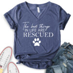 the best things in life are rescued t shirt v neck for women heather navy