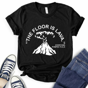 The Floor is Lava T-Shirt for Women 2
