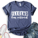 the legend has retired t shirt for women heather navy