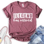 the legend has retired t shirt heather maroon