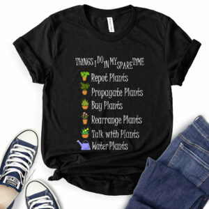 Things I Do in My Spare Time Plants T-Shirt for Women 2