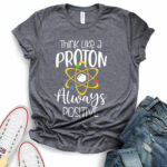 think like a proton always positive t shirt for women heather dark grey