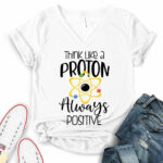 think like a proton always positive t shirt v neck for women white
