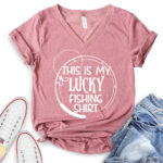 this is my lucky fhishing shirt t shirt v neck for women heather mauve