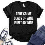 true crime glass of wine in bed by nine t shirt black