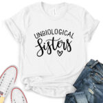 unbiological sisters t shirt for women white