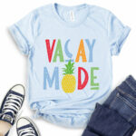 vacay mode t shirt baby blue
