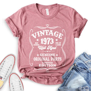 Vintage Well Aged 1973 T-Shirt for Women - 50th Birthday Idea - heather mauve